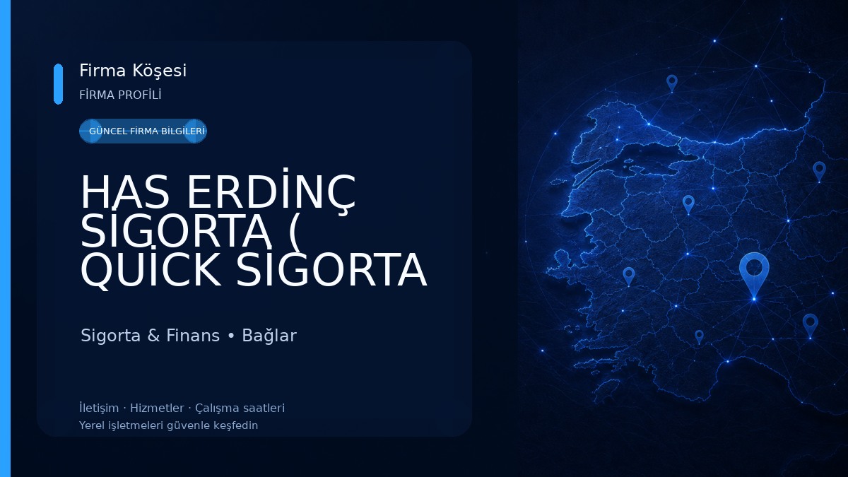 HAS ERDİNÇ SİGORTA ( QUİCK SİGORTA , HDI SİGORTA , ALLİANZ SİGORTA , AXA SİGORTA ,UNİCO SİGORTA , MAGDEBURGER , TÜRKİYE ) 