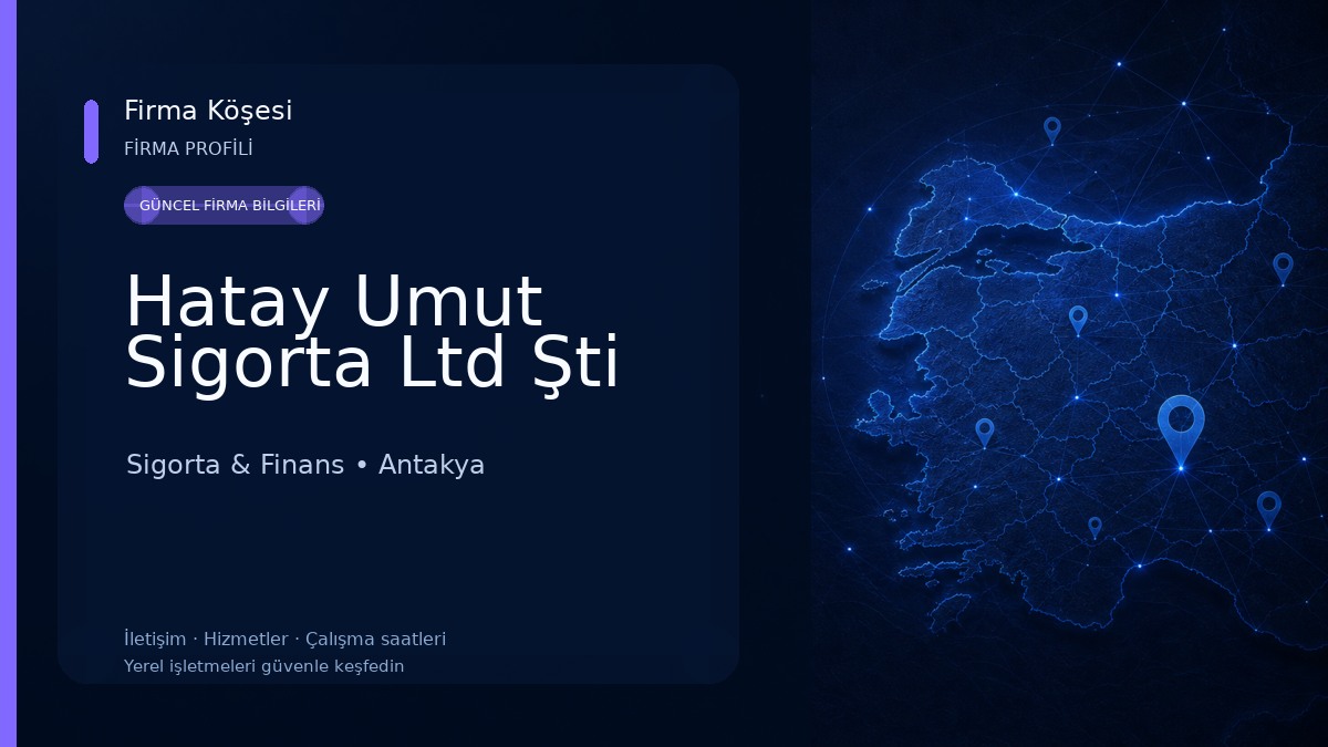 Hatay Umut Sigorta Ltd Şti Sigorta & Finans