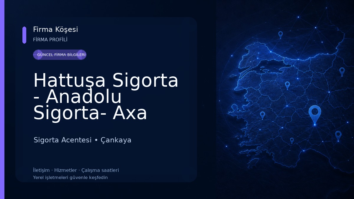 Hattuşa Sigorta - Anadolu Sigorta- Axa Sigorta