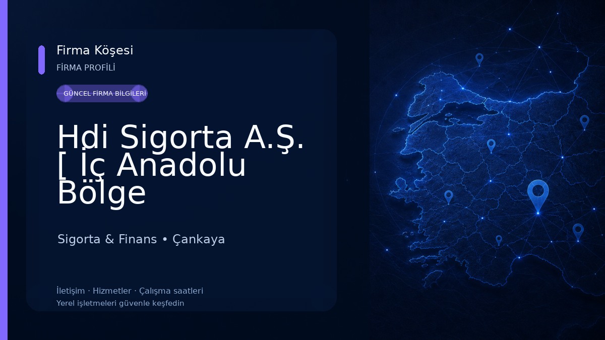 Hdi Sigorta A.Ş. [ İç Anadolu Bölge Müdürlüğü ]
