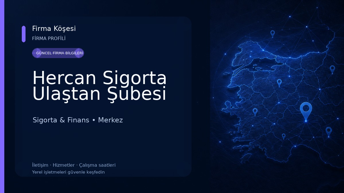 Hercan Sigorta Ulaştan Şubesi 