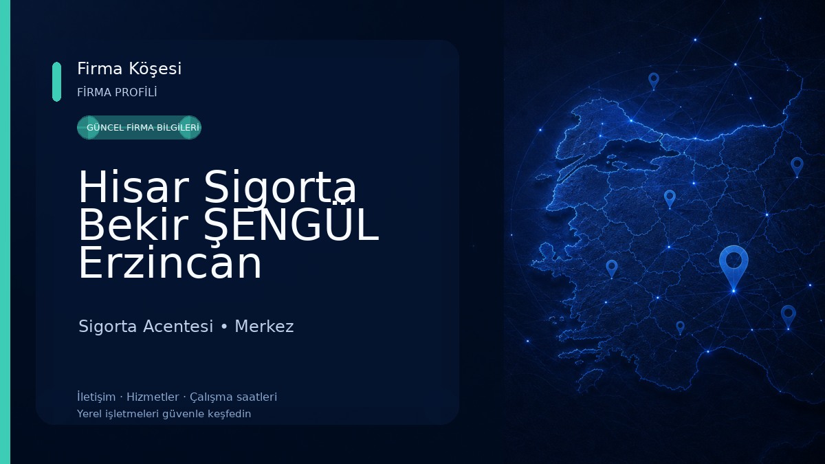 Hisar Sigorta Bekir ŞENGÜL Erzincan 