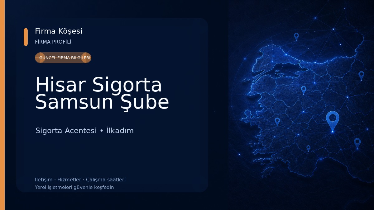 Hisar Sigorta Samsun Şube Sigorta Acentesi