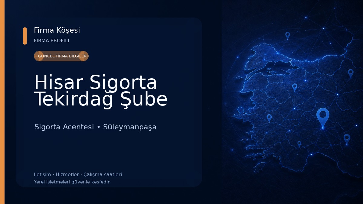 Hisar Sigorta Tekirdağ Şube Sigorta Acentesi