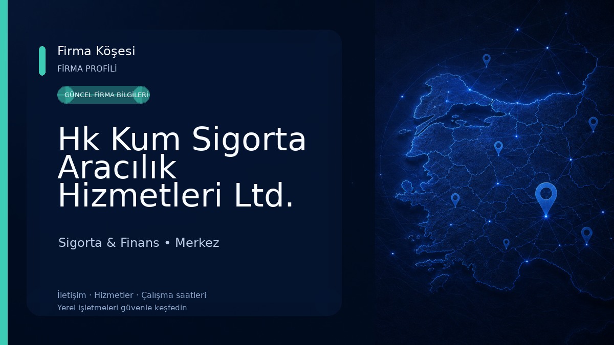 Hk Kum Sigorta Aracılık Hizmetleri Ltd. Şti. Sigorta & Finans