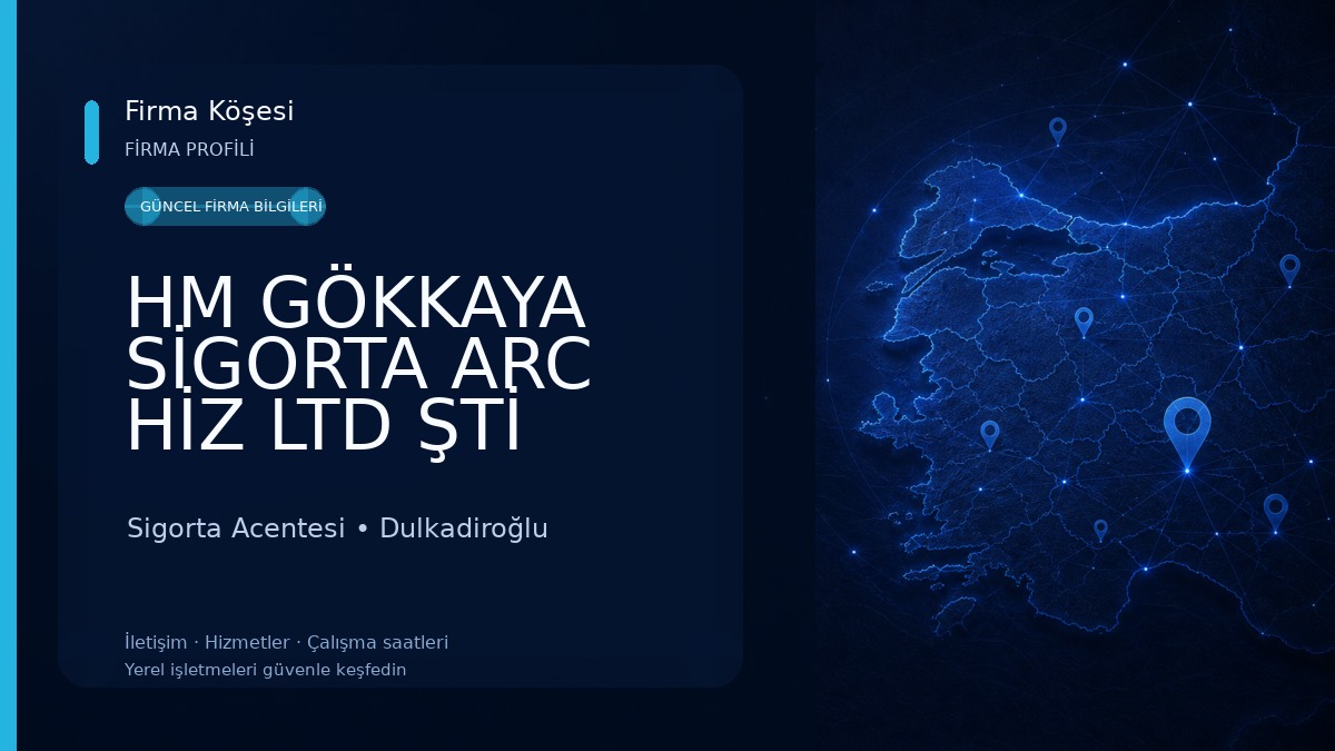 HM GÖKKAYA SİGORTA ARC HİZ LTD ŞTİ Sigorta Acentesi