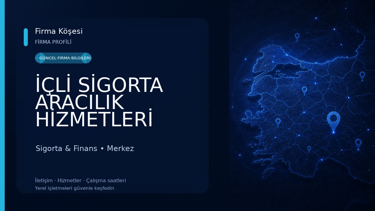 İÇLİ SİGORTA ARACILIK HİZMETLERİ LİMİTED ŞİRKETİ