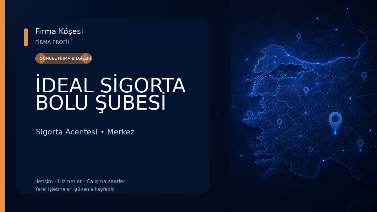 İDEAL SİGORTA BOLU ŞUBESİ Sigorta Acentesi