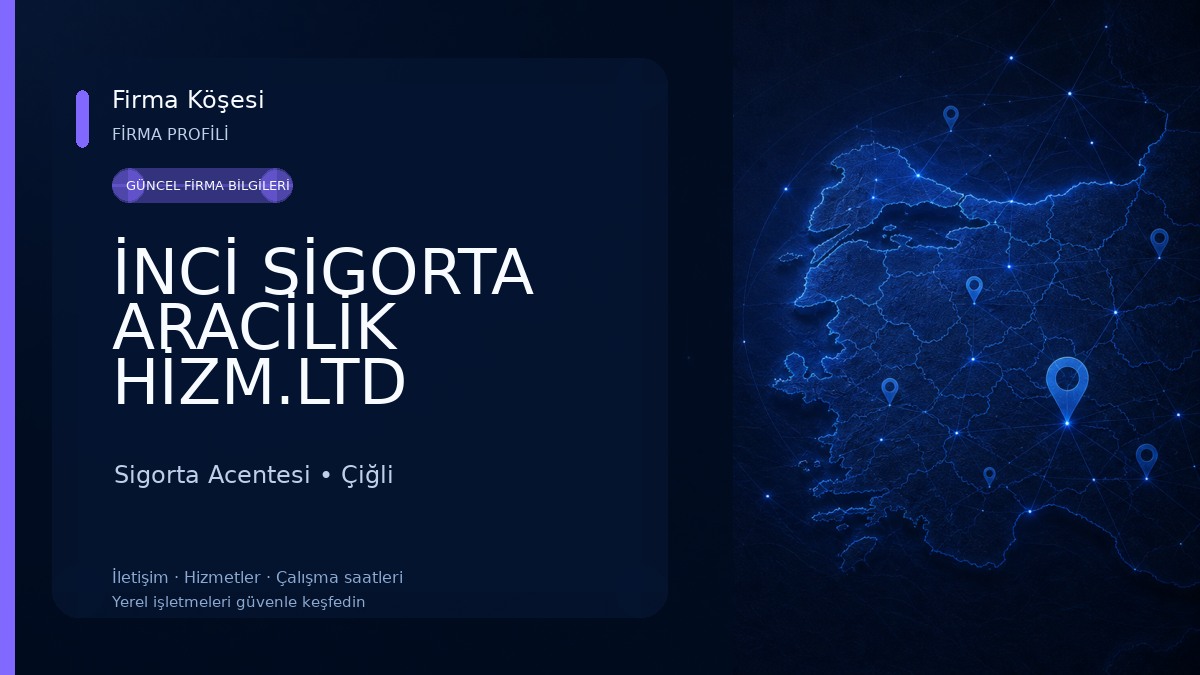 İNCİ SİGORTA ARACİLİK HİZM.LTD Sigorta Acentesi