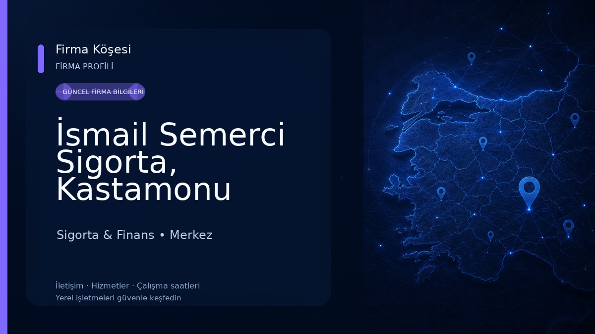 İsmail Semerci Sigorta, Kastamonu Sigorta Acentesi 
