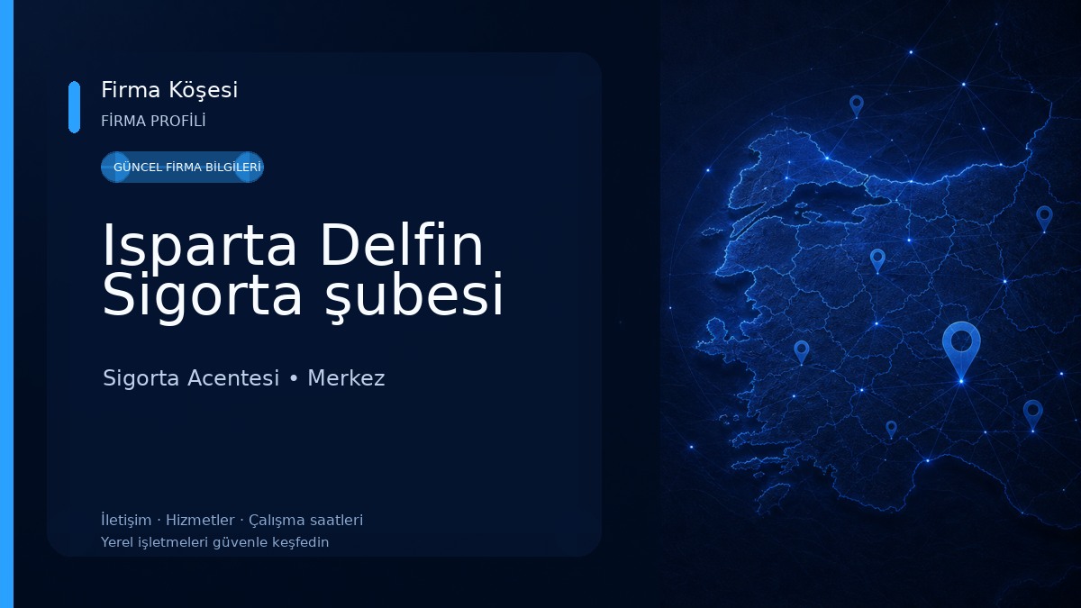 Isparta Delfin Sigorta şubesi Sigorta Acentesi