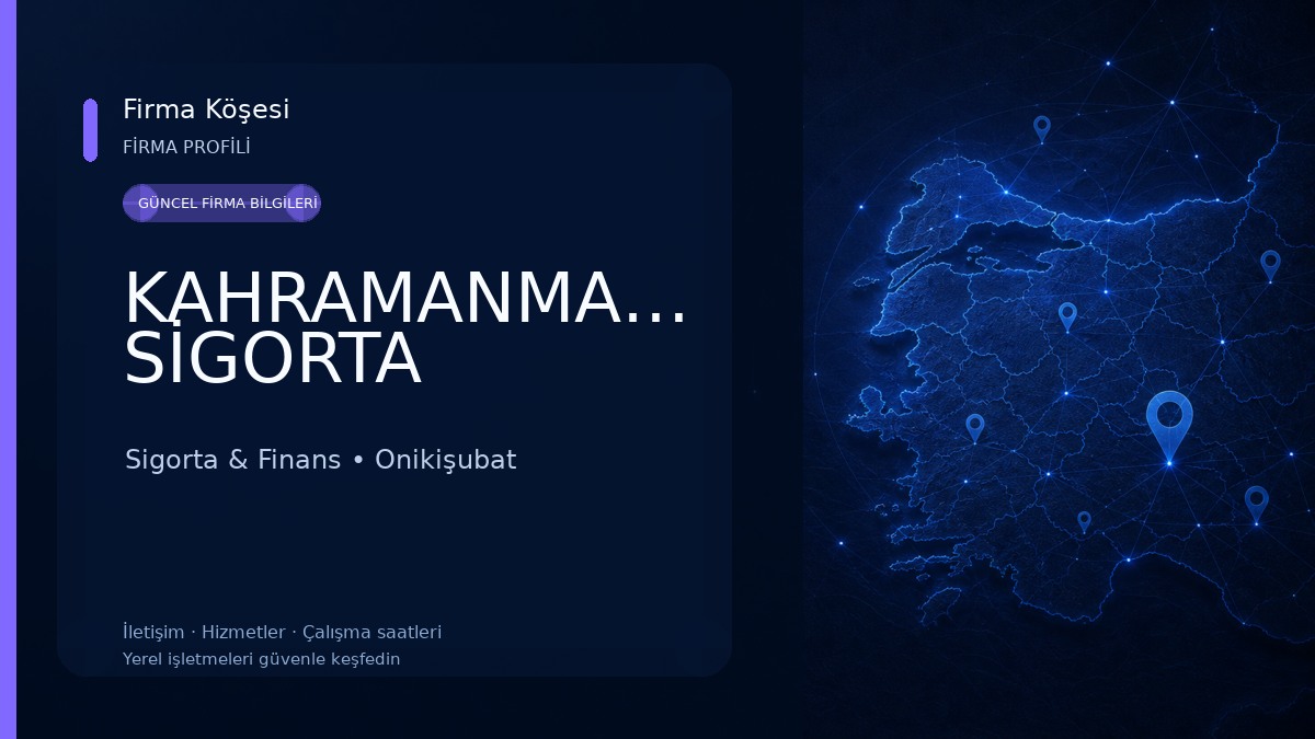 KAHRAMANMARAŞ SİGORTA 