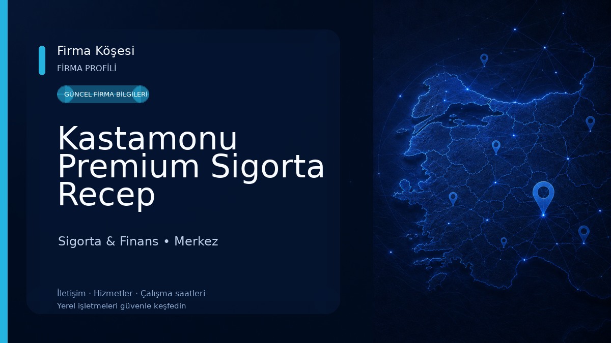 Kastamonu Premium Sigorta Recep TABAKOĞLU Sigorta & Finans