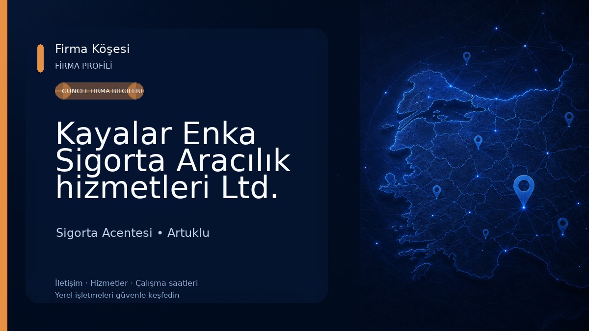 Kayalar Enka Sigorta Aracılık hizmetleri Ltd. Şti Sigorta Acentesi