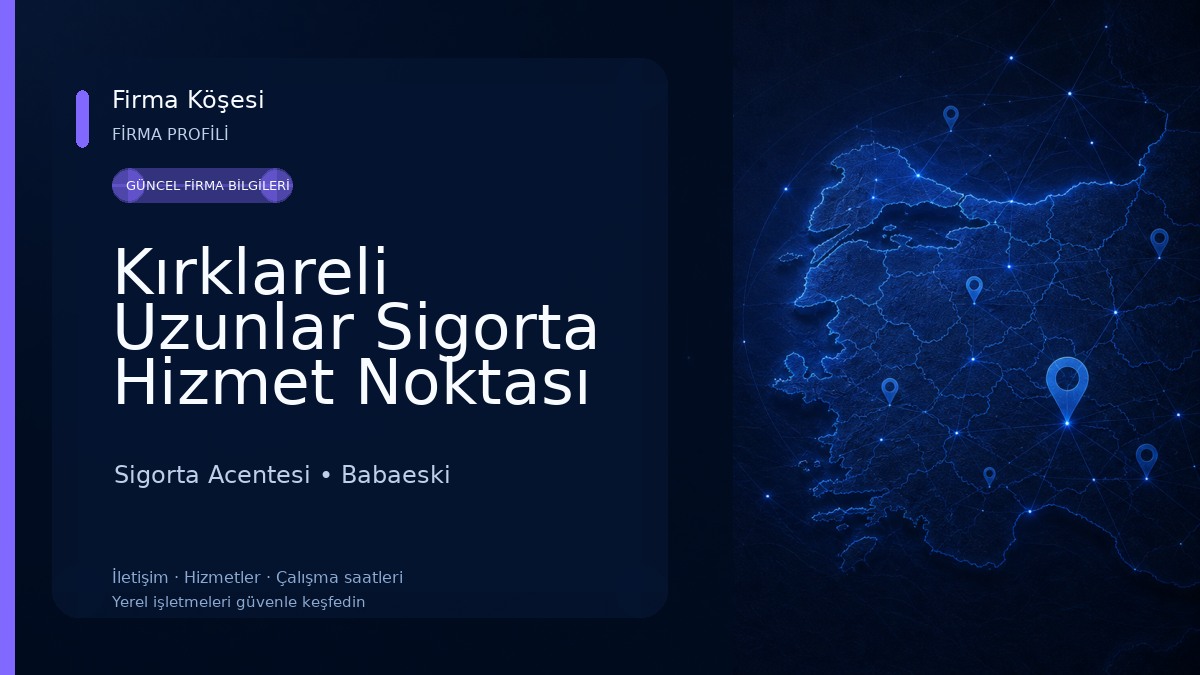 Kırklareli Uzunlar Sigorta Hizmet Noktası