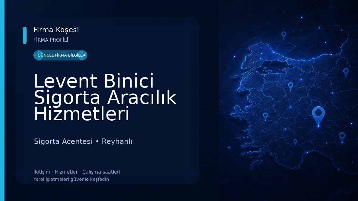 Levent Binici Sigorta Aracılık Hizmetleri Sigorta Acentesi
