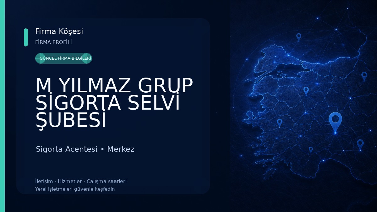 M YILMAZ GRUP SİGORTA SELVİ ŞUBESİ Sigorta Acentesi