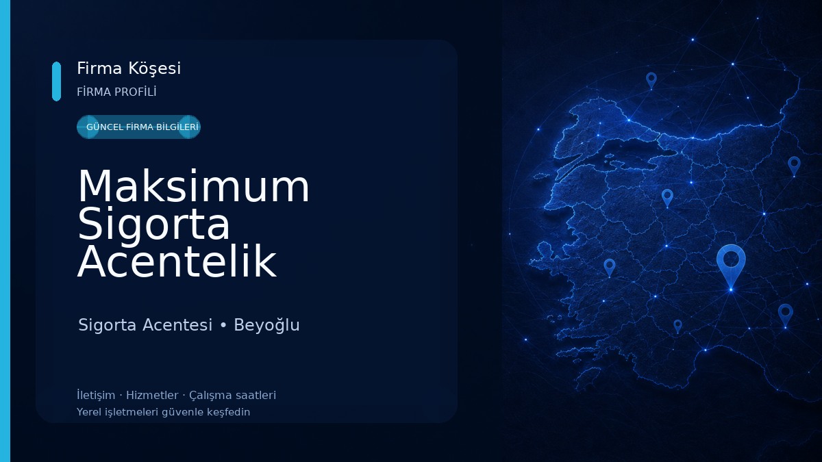 Maksimum Sigorta Acentelik Hizmetleri Ltd.Şti.