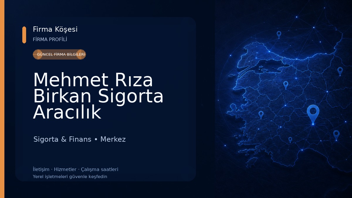 Mehmet Rıza Birkan Sigorta Aracılık Hizmetleri