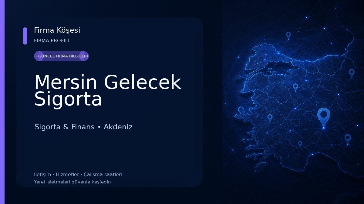 Mersin Gelecek Sigorta Sigorta & Finans