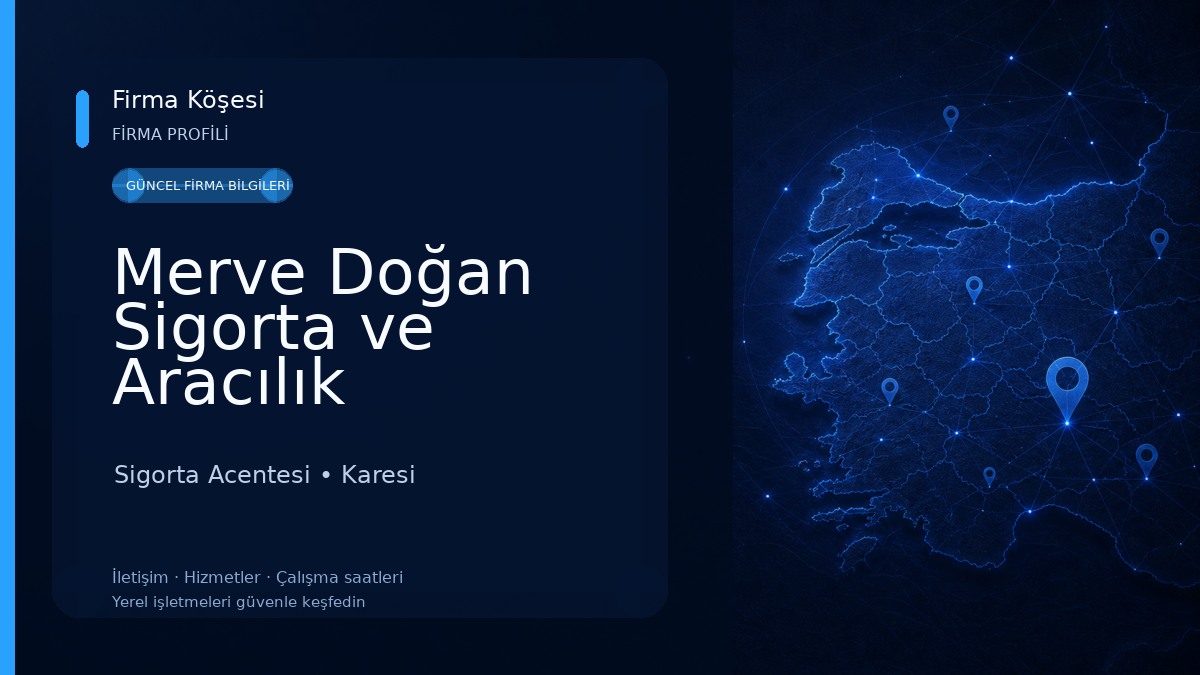 Merve Doğan Sigorta ve Aracılık Hizmetleri Sigorta Acentesi