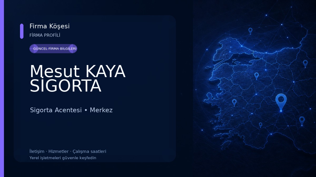 Mesut KAYA SİGORTA Sigorta Acentesi