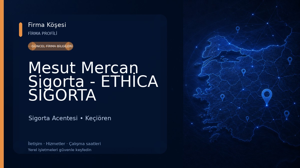Mesut Mercan Sigorta - ETHİCA SİGORTA Sigorta Acentesi
