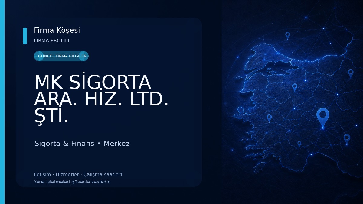 MK SİGORTA ARA. HİZ. LTD. ŞTİ. 
