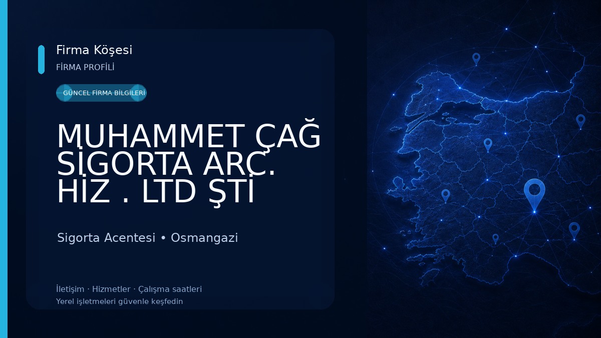 MUHAMMET ÇAĞ SİGORTA ARC. HİZ . LTD ŞTİ OSMANGAZİ-BURSA-TÜRKİYE Sigorta Acentesi