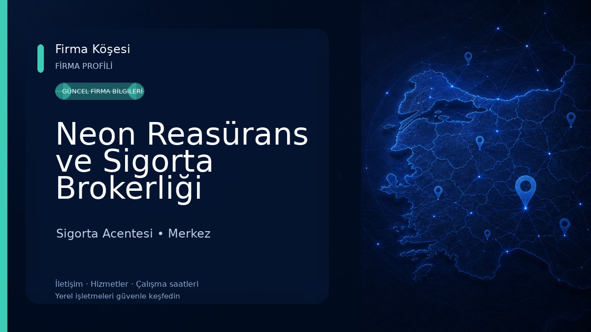 Neon Reasürans ve Sigorta Brokerliği Kırklareli Şubesi