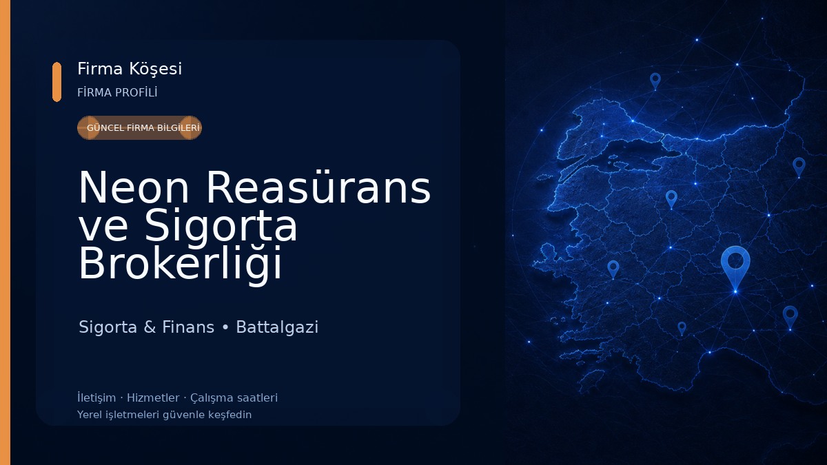 Neon Reasürans ve Sigorta Brokerliği Malatya/BattalGazi Şubesi Sigorta & Finans