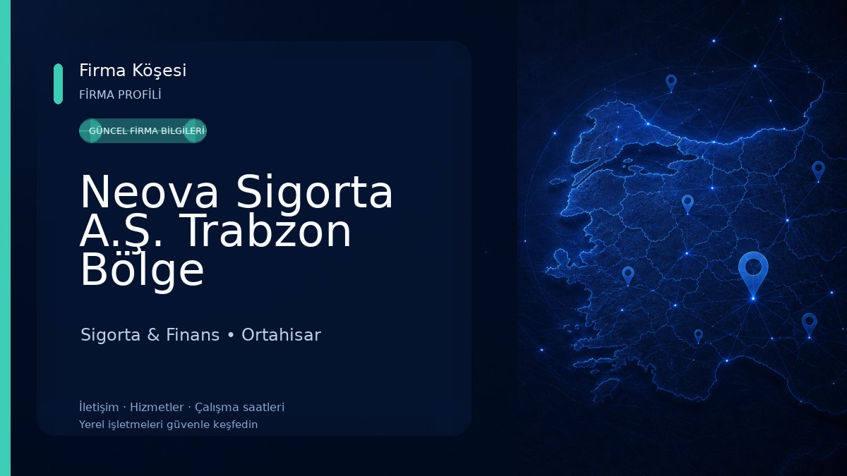 Neova Sigorta A.Ş. Trabzon Bölge Müdürlüğü Sigorta & Finans