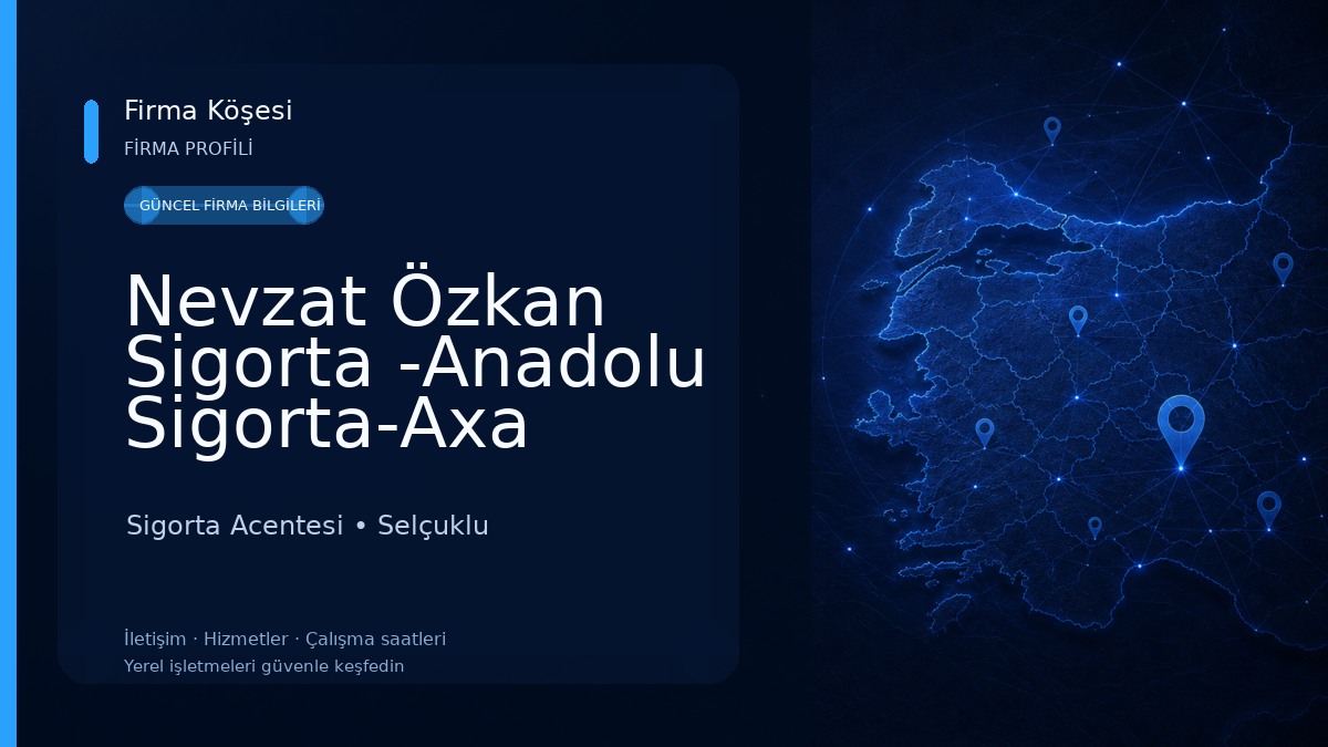Nevzat Özkan Sigorta -Anadolu Sigorta-Axa Sigorta- Hdi Sigorta - Sompo Sigorta-Türkiye Sigorta-Allianz Sigorta Sigorta Acentesi