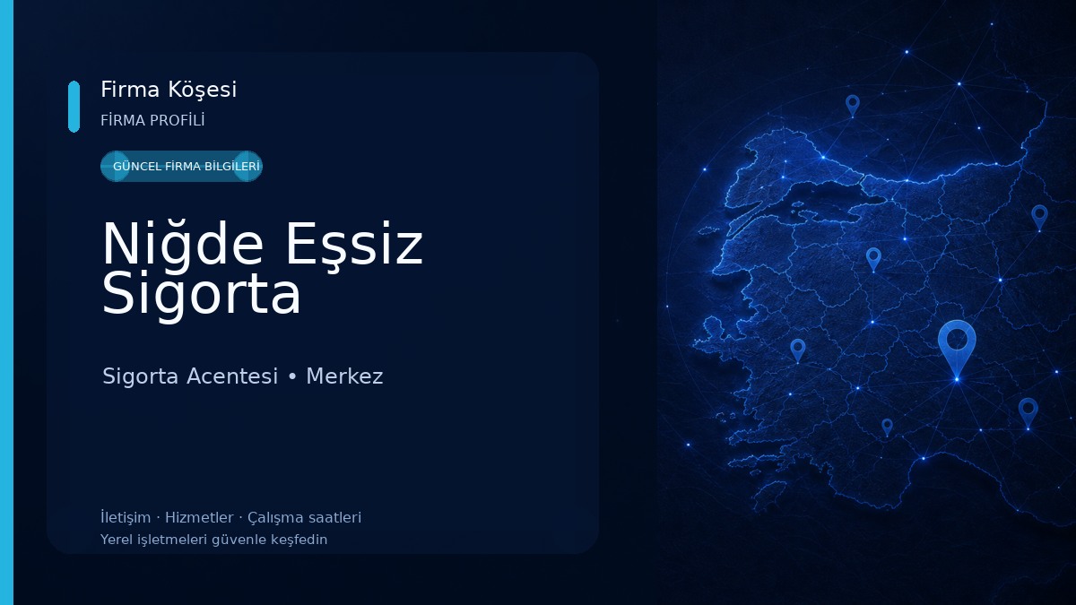 Niğde Eşsiz Sigorta Sigorta Acentesi