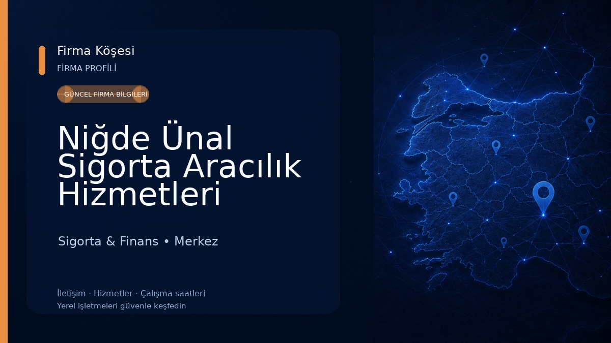 Niğde Ünal Sigorta Aracılık Hizmetleri Sigorta & Finans