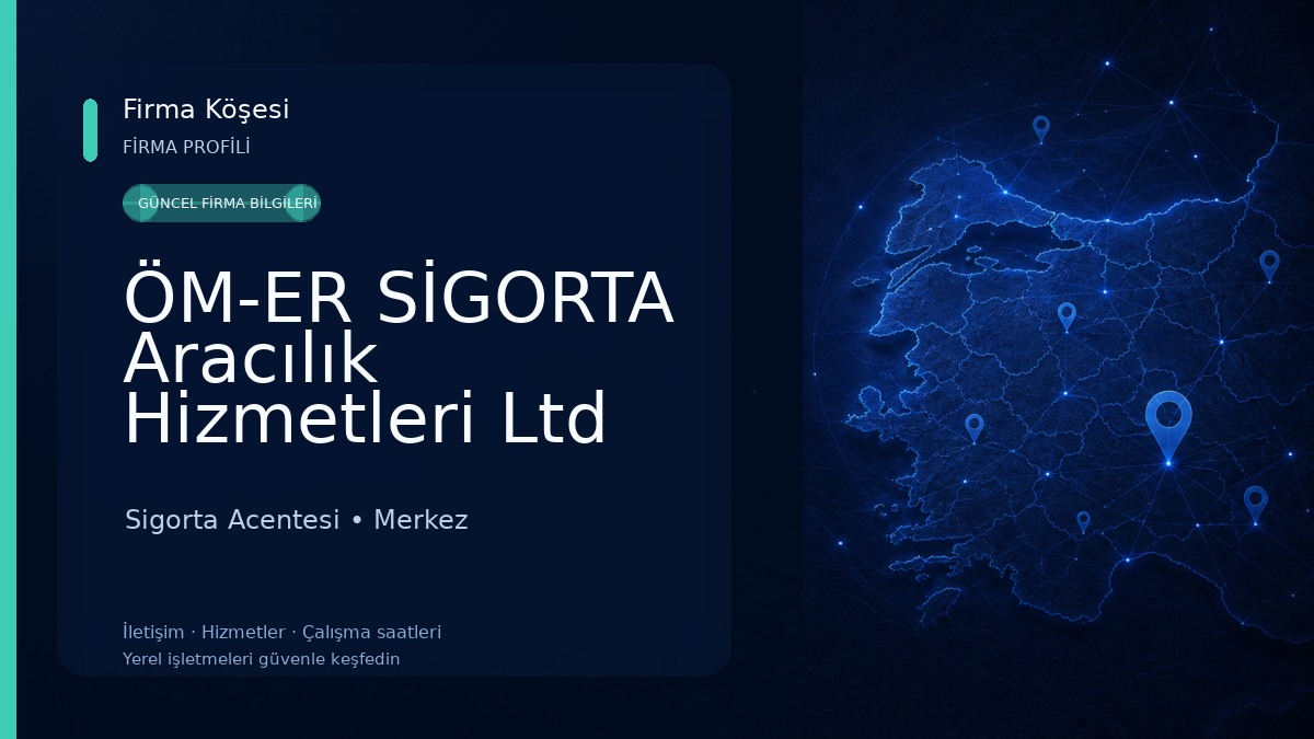 ÖM-ER SİGORTA Aracılık Hizmetleri Ltd Şti Sigorta Acentesi