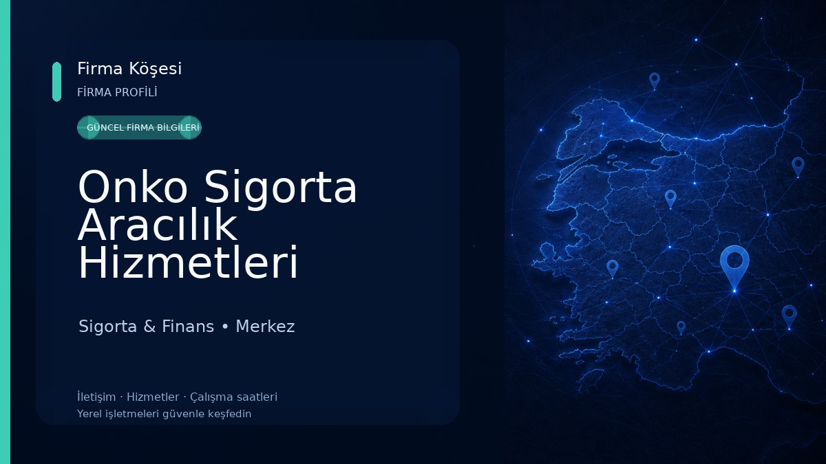 Onko Sigorta Aracılık Hizmetleri Limited Şirketi 