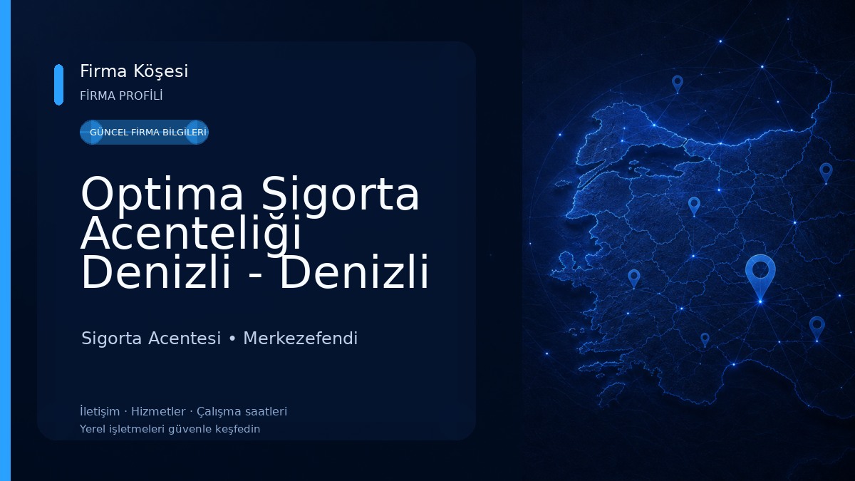 Optima Sigorta Acenteliği Denizli - Denizli Sigortacı - Denizli Araç Sigorta Sigorta Acentesi