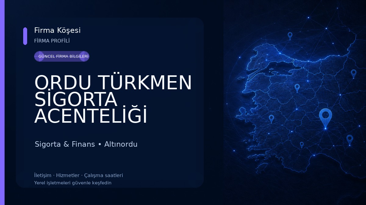 ORDU TÜRKMEN SİGORTA ACENTELİĞİ ORDU Sigorta & Finans