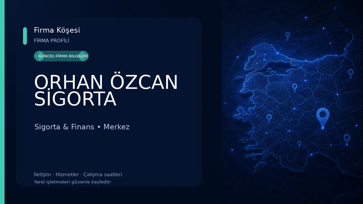 ORHAN ÖZCAN SİGORTA 