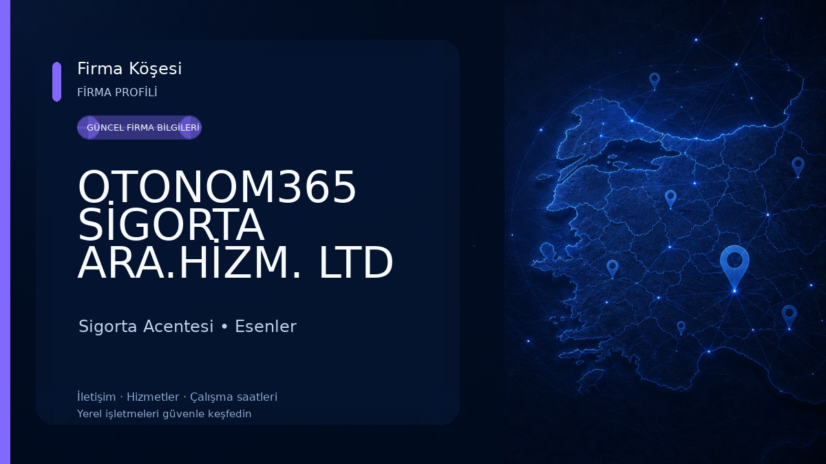 OTONOM365 SİGORTA ARA.HİZM. LTD ŞTİ Sigorta Acentesi