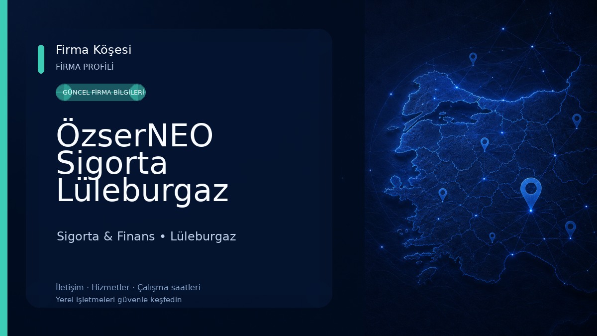 ÖzserNEO Sigorta Lüleburgaz Merkez Şubesi Sigorta & Finans