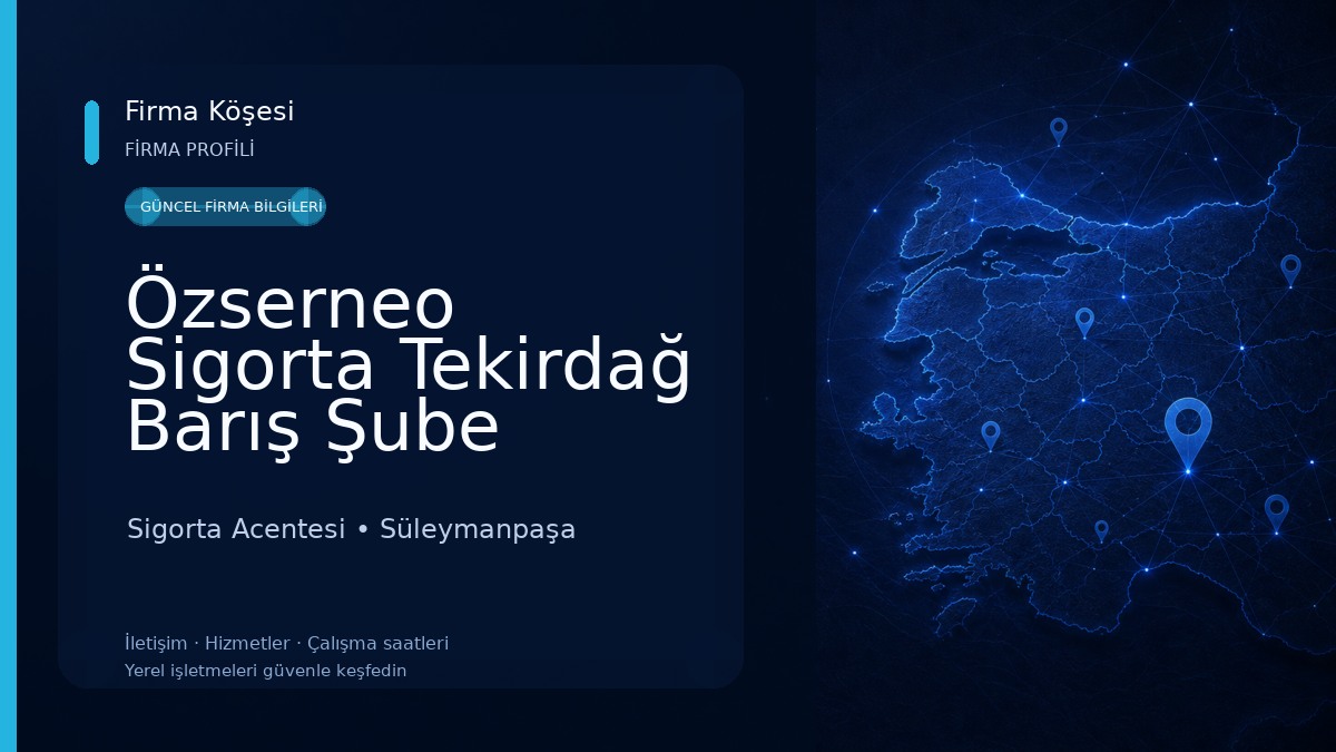 Özserneo Sigorta Tekirdağ Barış Şube