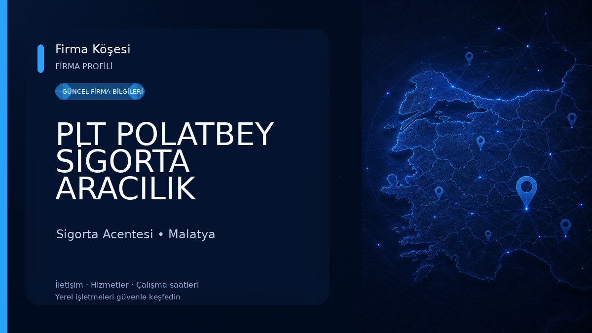 PLT POLATBEY SİGORTA ARACILIK HİZ.LDT.ŞTİ.