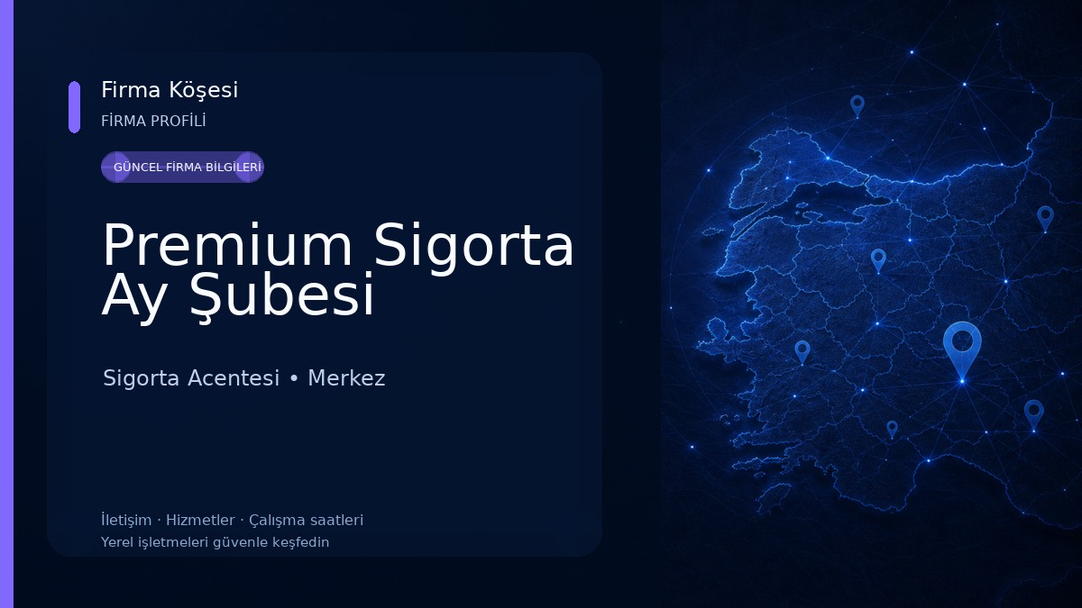 Premium Sigorta Ay Şubesi Sigorta Acentesi
