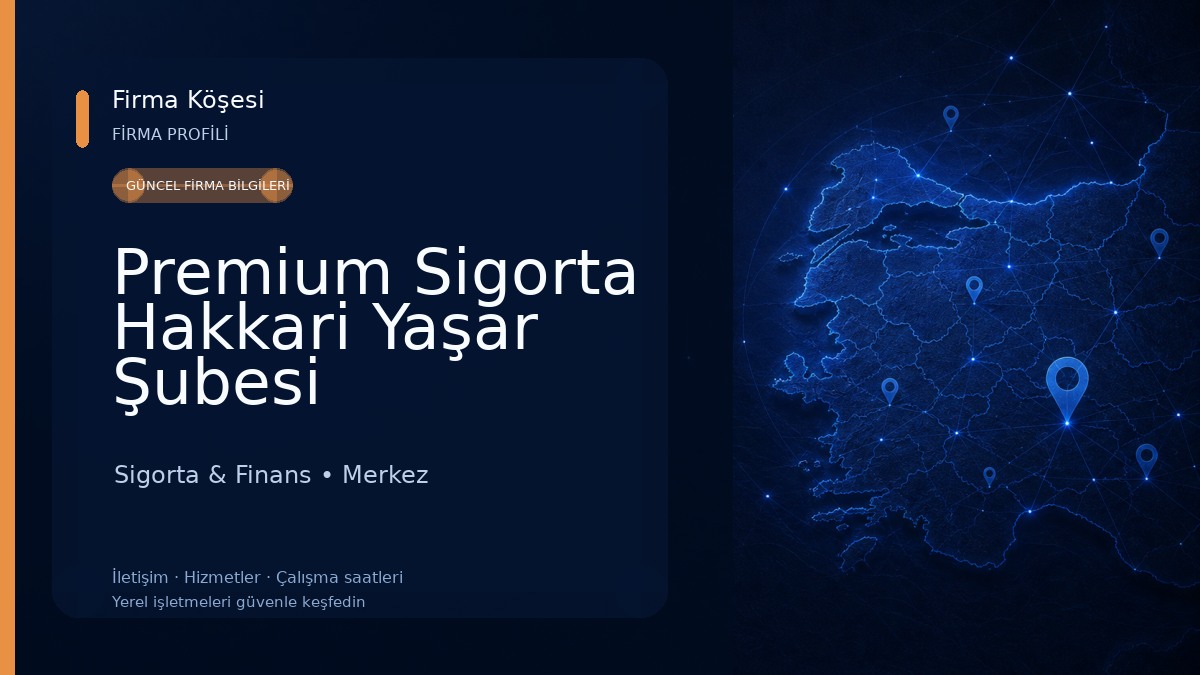 Premium Sigorta Hakkari Yaşar Şubesi 