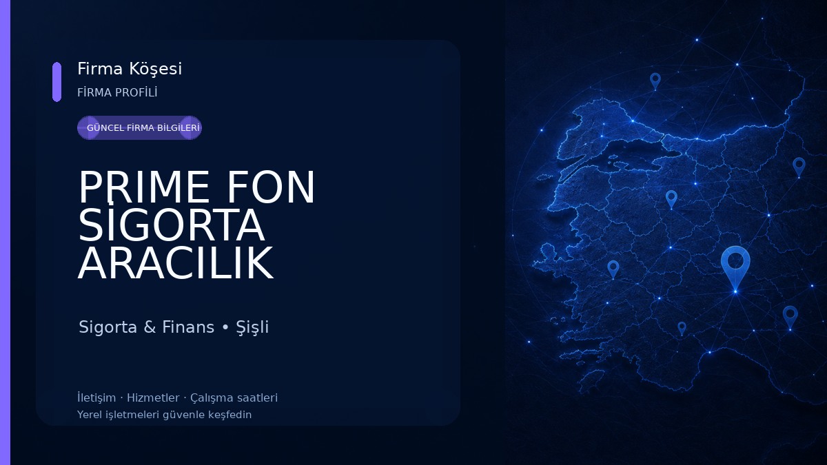 PRIME FON SİGORTA ARACILIK HİZMETLERİ LTD ŞTİ Sigorta & Finans