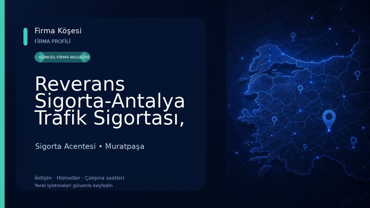 Reverans Sigorta-Antalya Trafik Sigortası, Kasko Sigortası, DASK, Konut ve Sağlık Sigortası Sigorta Acentesi