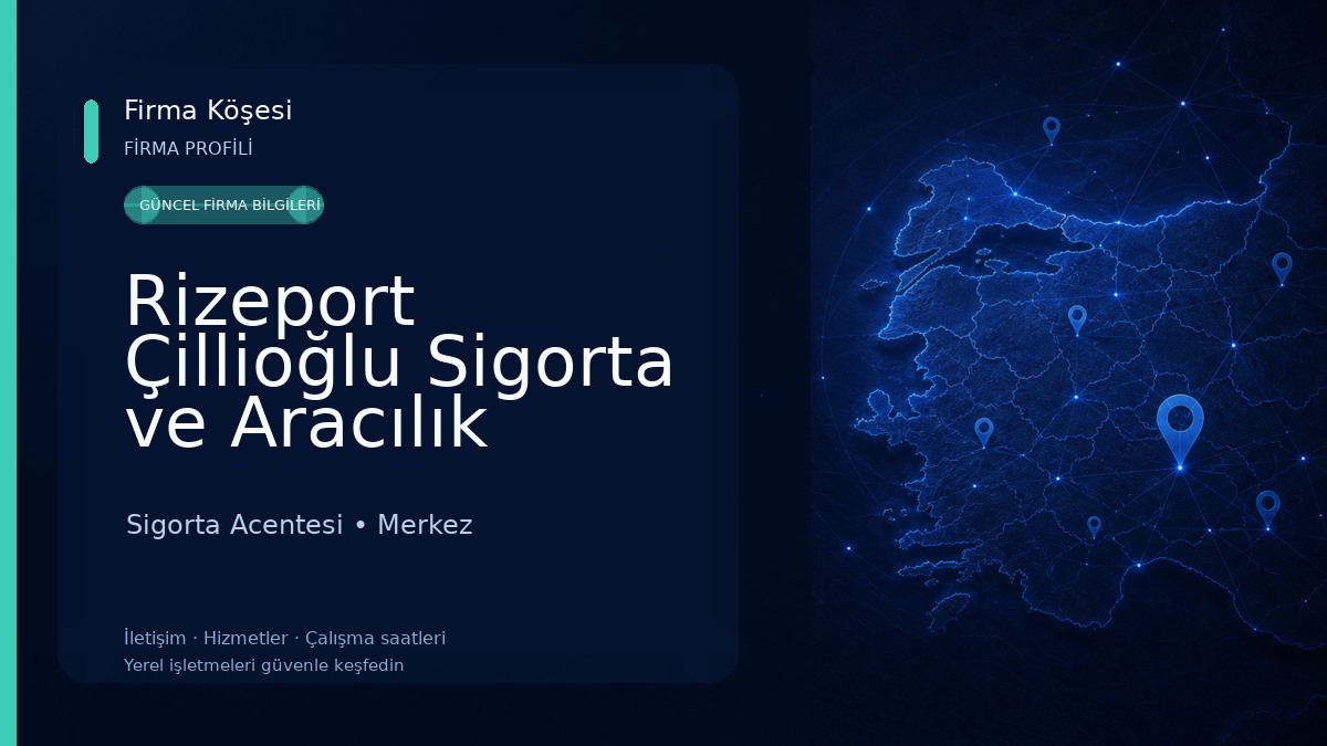 Rizeport Çillioğlu Sigorta ve Aracılık Hizmetleri Ltd.Şti.(1992)