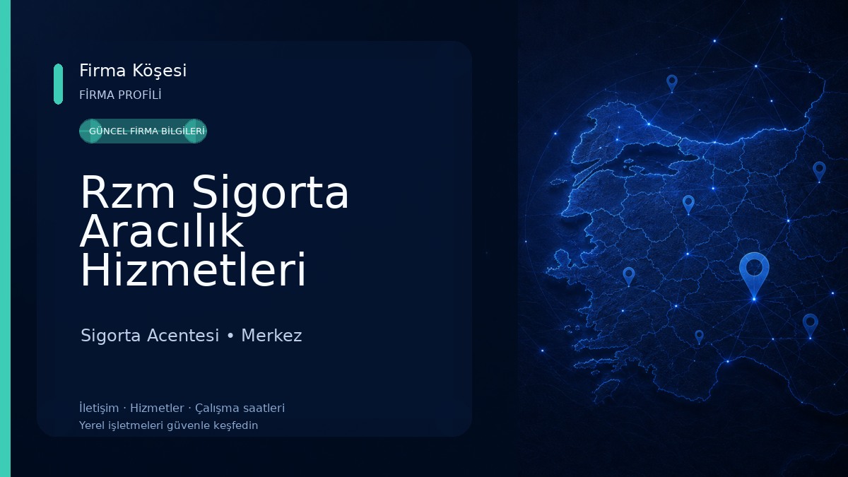 Rzm Sigorta Aracılık Hizmetleri Limited Şirketi